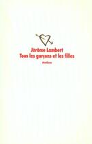 Couverture du livre « Tous les garcons et les filles » de Jerome Lambert aux éditions Ecole Des Loisirs