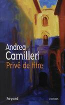 Couverture du livre « Privé de titre » de Andrea Camilleri aux éditions Fayard