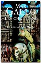 Couverture du livre « Les Chrétiens, tome 3 : La Croisade du Moine » de Max Gallo aux éditions Fayard