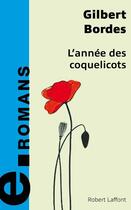 Couverture du livre « L'année des coquelicots » de Gilbert Bordes aux éditions Robert Laffont