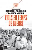 Couverture du livre « Viols en temps de guerre » de Raphaëlle Branche et Fabrice Virgili aux éditions Payot