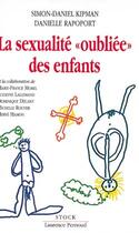 Couverture du livre « La Sexualite Oubliee Des Enfants » de Kipman-S.D+Rappoport aux éditions Stock