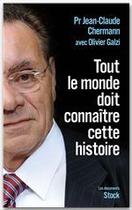 Couverture du livre « Tout le monde doit connaître cette histoire » de Jean-Claude Chermann et Olivier Galzi aux éditions Stock