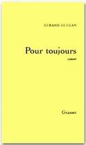 Couverture du livre « Pour toujours » de Gérard Guégan aux éditions Grasset