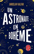 Couverture du livre « Un astronaute en Bohême » de Jaroslav Kalfar aux éditions Le Livre De Poche