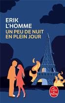 Couverture du livre « Un peu de nuit en plein jour » de Erik L'Homme aux éditions Le Livre De Poche