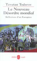 Couverture du livre « Le nouveau desordre mondial - reflexions d'un europeen » de Tzvetan Todorov aux éditions Le Livre De Poche