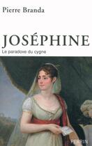 Couverture du livre « Joséphine ; le paradoxe du cygne » de Pierre Branda aux éditions Perrin