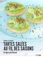 Couverture du livre « Tartes salées au fil des saisons : la ligne gourmande » de Rabia Combet aux éditions Solar