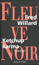 Couverture du livre « Ketchup karma » de Fred Willard aux éditions Fleuve Editions
