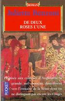 Couverture du livre « De Deux Roses L'Une » de Juliette Benzoni aux éditions Pocket