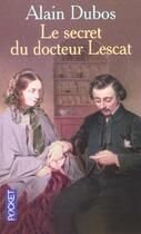Couverture du livre « Le secret du dr lescat » de Alain Dubos aux éditions Pocket