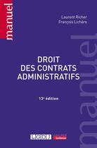 Couverture du livre « Droit des contrats administratifs (13e édition) » de Laurent Richer et Francois Lichere aux éditions Lgdj