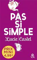 Couverture du livre « Pas si simple » de Lucie Castel aux éditions Harlequin
