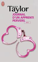 Couverture du livre « Journal d'un apprenti pervers » de Alex Taylor aux éditions J'ai Lu