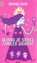 Couverture du livre « Quand je serai jamais grande » de Cozette Dominique aux éditions J'ai Lu