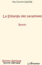 Couverture du livre « Le Sobanga des paradoxes » de Paul Evariste Okouri aux éditions L'harmattan