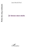 Couverture du livre « Je tresse mes mots » de Jean Herold Paul aux éditions Editions L'harmattan