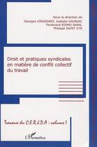 Couverture du livre « Droit et pratiques syndicales en matiere de conflit collectif du travail - travaux du cerjda - volum » de Georges Virassamy aux éditions Editions L'harmattan