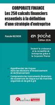 Couverture du livre « Corporate finance - Les 250 calculs financiers essentiels à la définition d'une stratégie d'entreprise : Soutenir la croissance et la rentabilité de l'entreprise grâce à la Corporate finance » de Pascale Recroix aux éditions Gualino