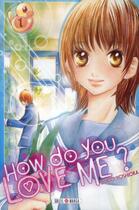 Couverture du livre « How do you love me ? Tome 1 » de Liliko Yoshiaka aux éditions Soleil