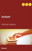 Couverture du livre « Instant » de Fabrice Lavenu aux éditions Books On Demand
