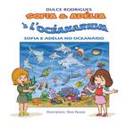 Couverture du livre « Sofia & Adélia à l'Océanarium » de Dulce Rodrigues et Nivo Passos aux éditions Books On Demand