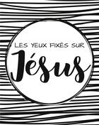 Couverture du livre « Les yeux fixes sur Jésus : bullet journal chrétien » de Colectif aux éditions Books On Demand