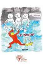 Couverture du livre « Le fautif » de Joël Moyne aux éditions Edilivre