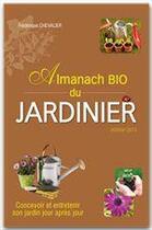 Couverture du livre « Almanach bio du jardinier » de Frederique Chevalier aux éditions City Editions