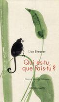 Couverture du livre « Qui es-tu, que fais-tu ? » de Aurore De La Morine et Lisa Bresner aux éditions Memo