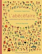 Couverture du livre « L'abécéfaire ; 100 mots pour faire, fabriquer et agir » de Ruth Kaufman et Raquel Franco aux éditions Rue Du Monde