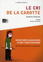 Couverture du livre « Le cri de la carotte » de Sandrine Delorme aux éditions Les Points Sur Les I