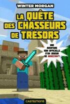 Couverture du livre « Minecraft - les aventures non officielles d'un joueur Tome 4 : la quête des chasseurs de trésors » de Winter Morgan aux éditions Milady