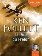 Couverture du livre « Le vol du frelon » de Ken Follett et Valentin Merlet et Jean-Laurent Rosenthal aux éditions Audiolib