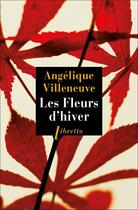 Couverture du livre « Les fleurs d'hiver » de Angelique Villeneuve aux éditions Libretto
