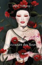 Couverture du livre « En ecoutant des fleurs » de Selene Wolfgang aux éditions Edilivre