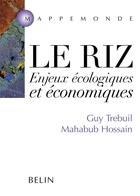 Couverture du livre « Le riz. enjeux ecologiques et economiques » de Trebuil/Hossain aux éditions Belin