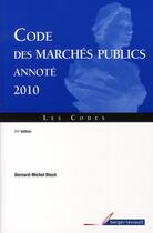 Couverture du livre « Code des marchés publics annoté (édition 2010) » de Bloch Bernard M aux éditions Berger-levrault
