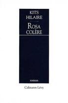 Couverture du livre « Rosa Colere » de Kits Hilaire aux éditions Calmann-levy
