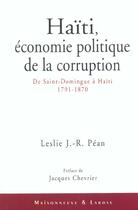 Couverture du livre « Haiti, Economie Politique De La Corruption » de Pean L J R aux éditions Maisonneuve Larose
