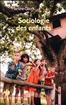 Couverture du livre « Sociologie des enfants » de Martine Court aux éditions La Decouverte