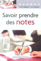 Couverture du livre « SAVOIR PRENDRE DES NOTES » de Simonet Renee E aux éditions Organisation