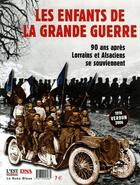 Couverture du livre « Les enfants de la grande guerre ; 90 ans après lorrains et alsaciens se souviennent » de Est Journalistes Dna aux éditions La Nuee Bleue