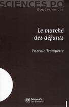 Couverture du livre « Le marché des défunts » de Pascale Trompette aux éditions Presses De Sciences Po