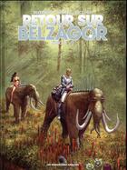 Couverture du livre « Retour sur Belzagor t.1 » de Robert Silverberg et Philippe Thirault et Laura Zuccheri aux éditions Humanoides Associes