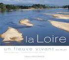 Couverture du livre « La Loire, un fleuve vivant » de Alain Bujak aux éditions Ouest France