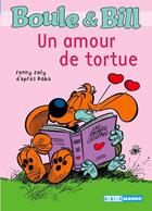 Couverture du livre « Boule & Bill : un amour de tortue » de Fanny Joly aux éditions Mango