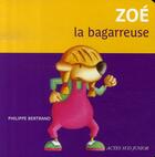 Couverture du livre « Zoé la bagarreuse » de Bertrand Philippe aux éditions Actes Sud