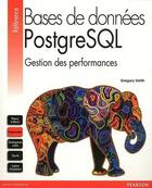 Couverture du livre « Base de données PostgreSQL ; gestion des performances » de Gregory Smith aux éditions Pearson